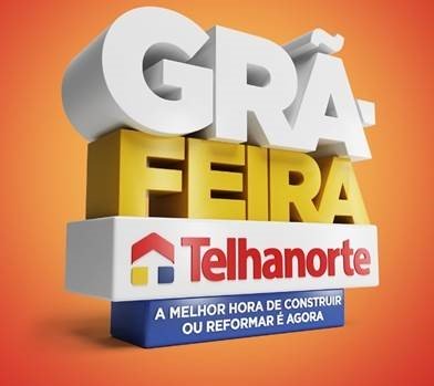 Telhanorte realiza grã-feira: a maior do varejo de construção