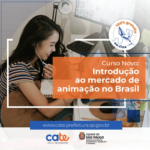 Portal Cate conta com novo curso sobre o mercado de animação